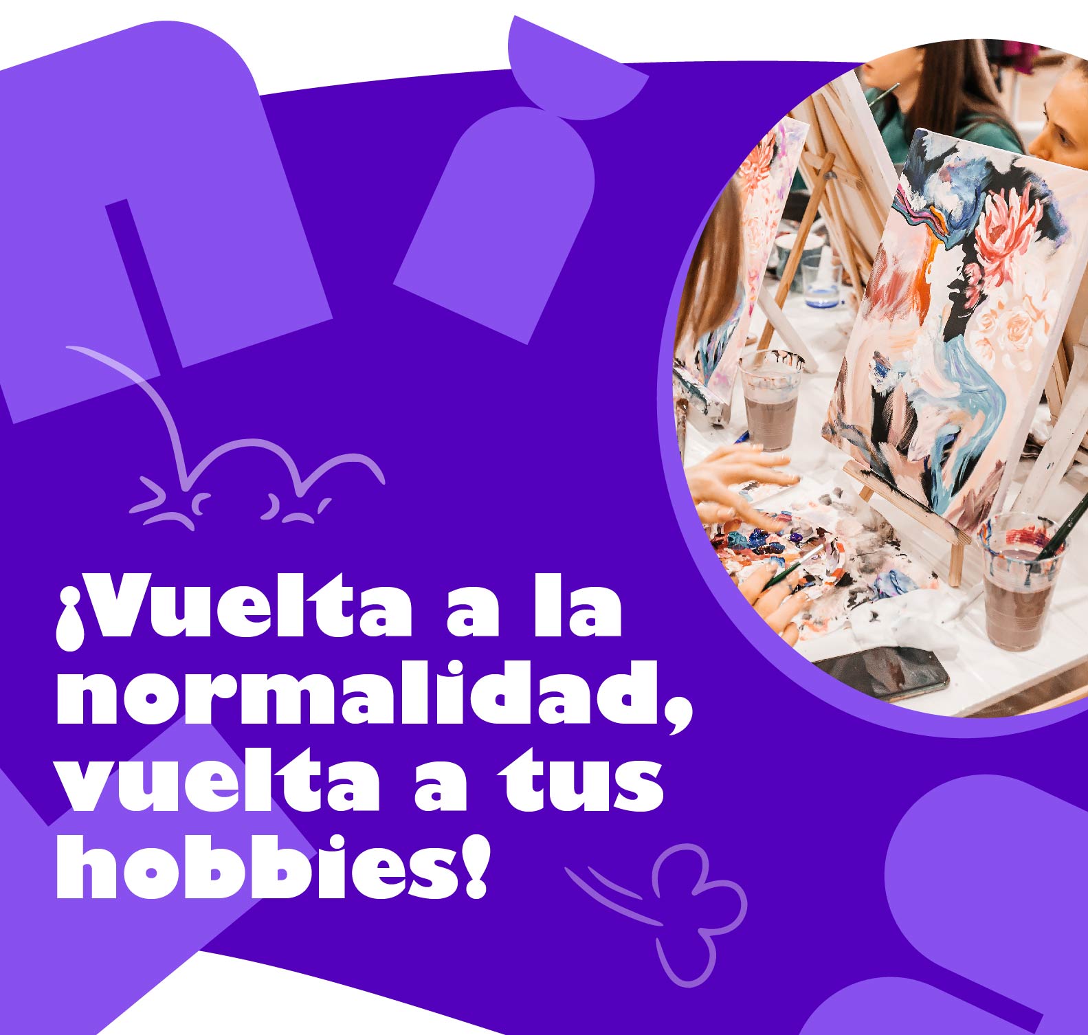 Vuela a la normalidad, vuelta a tus hobbies