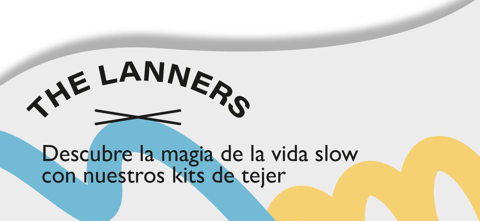 The Lanners. Descubre la magia de la vida slow con nuestros kits de tejer