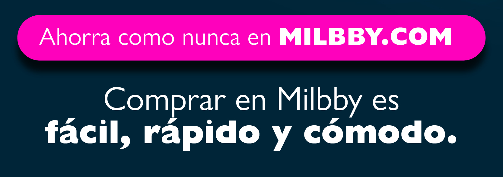 Ahorra como nunca en Milbby.com. Comprar en Milbby es fácil, rápido y cómodo.