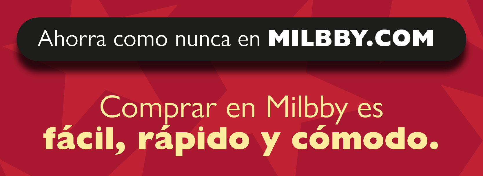 Ahorra como nunca en Milbby.com Comprar en Milbby es fácil, rápido y cómodo.