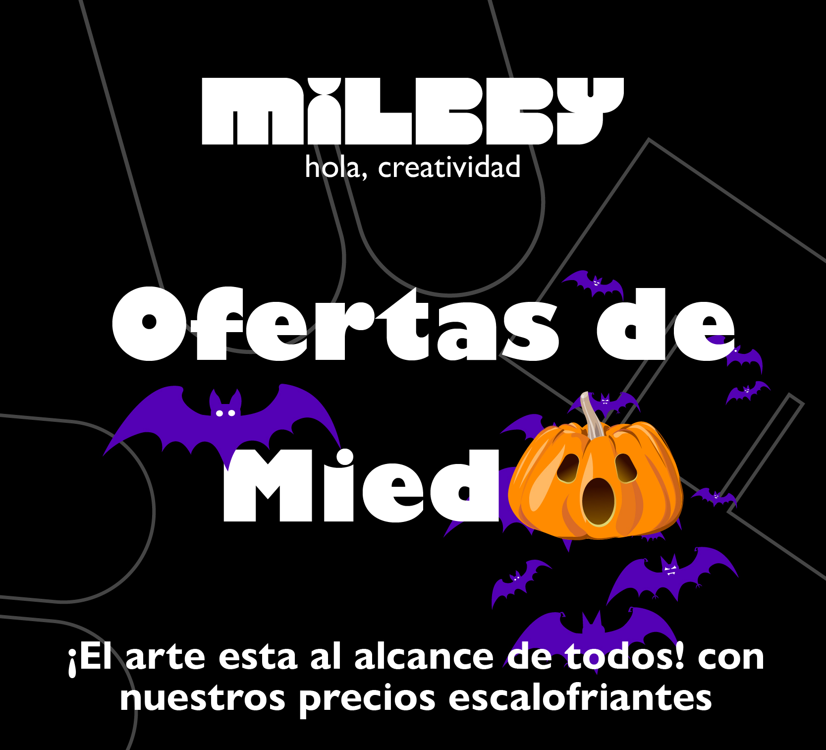 Ofertas de Miedo. ¡El arte esta al alcance de todos! con nuestros precios escalofriantes