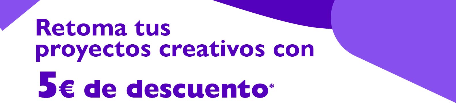 Retoma tus proyectos creativos con 5€ de descuento